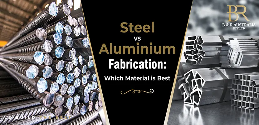 Steel vs Aluminium Fabrication: Which Material Is Best